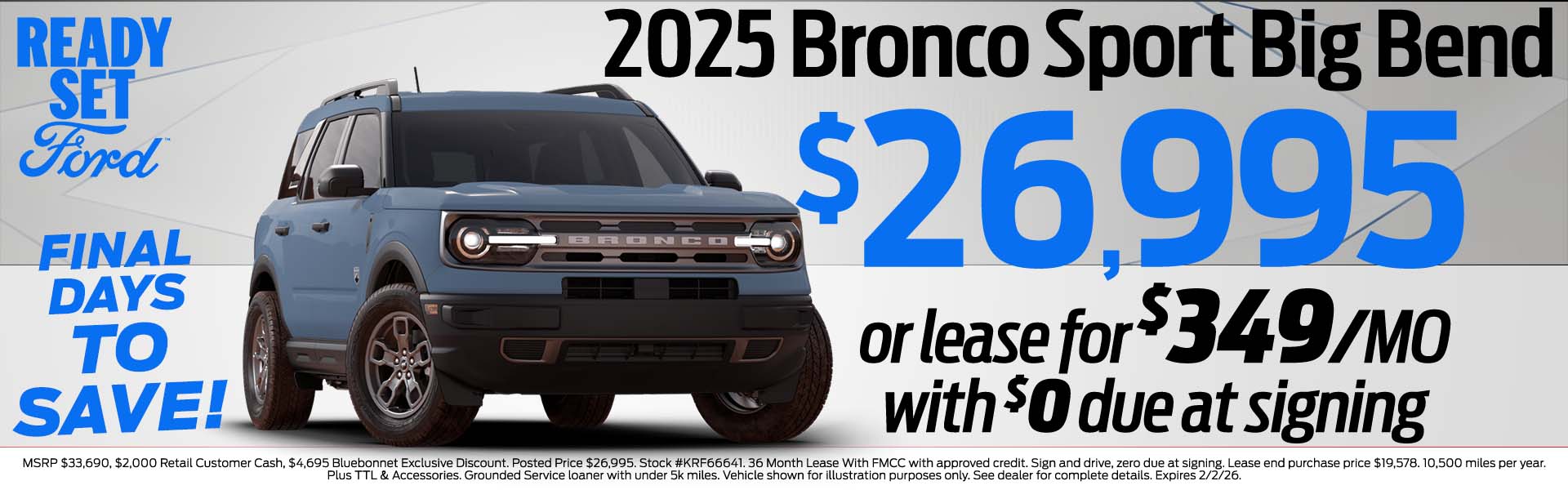 Bronco Sport $26,995 or lease for $349 with 0 due at signing