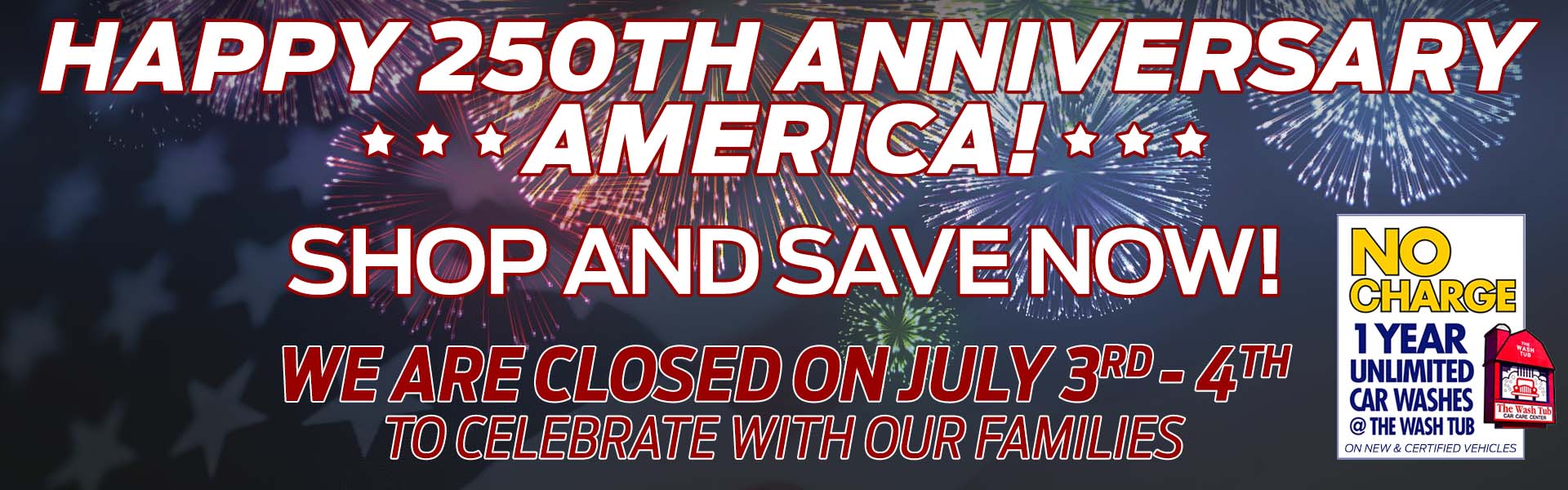We are closed July 3rd-4th