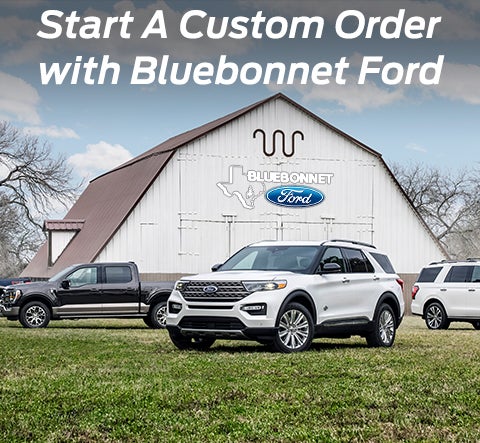 Start a custom order | Bluebonnet Ford in New Braunfels TX